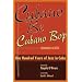 Cubano Be Cubano Bop: One Hundred Years of Jazz in Cuba