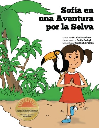 Sofia en una Aventura por la Selva: A Fun and Educational Kids Yoga Experience (Spanish Edition)