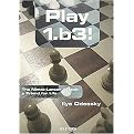 Play 1.b3! (The Nimzo-Larsen Attack A Friend for Life) (Paperback)