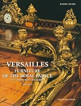 Hot Sale Versailles: Furniture of the Royal Palace, 17th and 18th Centuries (2 Volumes)
