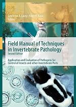 Field Manual of Techniques in Invertebrate Pathology: Application and Evaluation of Pathogens for Control of Insects and other Invertebrate Pests