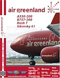 Air Greenland Airbus A330, Boeing 757-200, Dash 7 & Sikorsky 61
