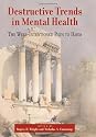 Destructive Trends in Mental Health: The Well Intentioned Path to Harm