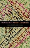 The Anchor Book of Modern Arabic Fiction