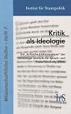 Produkt-Bild: Kritik als Ideologie: Die "Kritische Diskursanalyse" des Duisburger Instituts f&uuml;r Sprach- und Sozialforschung