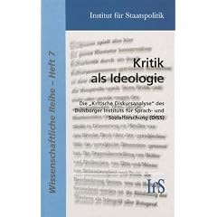 Kritik als Ideologie: Die "Kritische Diskursanalyse" des Duisburger Instituts f�r Sprach- und Sozialforschung