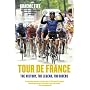 Tour De France: The History, the Legend, the Riders