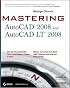 Mastering AutoCAD 2008 and AutoCAD LT 2008 (Mastering)