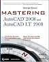 Mastering AutoCAD 2008 and AutoCAD LT 2008
