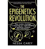 TheEpigenetics Revolution How Modern Biology is Rewriting Our Understanding of Genetics, Disease and Inheritance by Carey, Nessa ( Author ) ON Mar-01-2012, Paperback