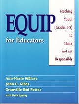 Equip For Educators: Teaching Youth (grades 5-8) To Think And Act Responsibly Equip For Educators: Teaching Youth (grades 5-8) To Think And Act Responsibly