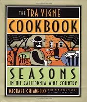 The Tra Vigne Cookbook: Seasons in the California Wine Country