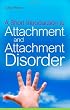 A Short Introduction to Attachment and Attachment Disorder