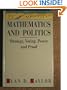 Mathematics and Politics: Strategy, Voting, Power, and Proof (Textbooks in Mathematical Sciences)
