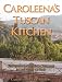 Caroleena's Tuscan Kitchen: Culinary Confessions of an American Contessa