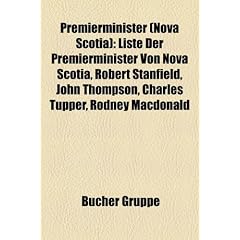 Premierminister (Nova Scotia): Liste Der Premierminister Von Nova Scotia, Robert Stanfield, John Thompson, Charles Tupper, Rodney MacDonald