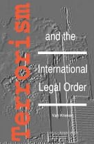 Terrorism and the International Legal Order: With Special Reference to the UN, the EU and Cross-Border Aspects