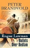 Rogue Lawman #4: Bullets Over Bedlam Rogue Lawman #4: Bullets Over Bedlam