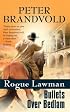Rogue Lawman #4: Bullets Over Bedlam (Rogue Lawman)