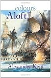 Colours Aloft! (The Bolitho Novels) (Volume 16)
