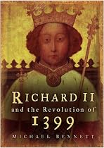 Richard II and the Revolution of 1399