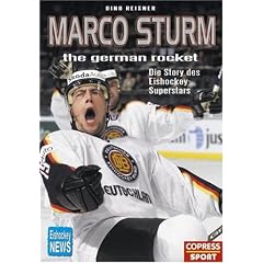 Marco Sturm - The German Rocket: Die Story des Eishockey-Superstars