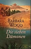 Die sieben D&auml;monen - Barbara Wood
