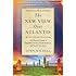 The New View Over Atlantis: The Essential Guide to Megalithic Science, Earth Mysteries, and Sacred Geometry