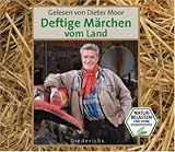 Produkt-Bild: Deftige M&auml;rchen vom Land: Gelesen von Dieter Moor. Naturbelassen und ohne Zusatzstoffe
