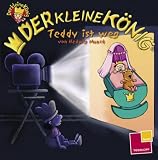 Der kleine K�nig. Teddy ist weg - 