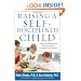 Raising a Self-Disciplined Child: Help Your Child Become More Responsible, Confident, and Resilient