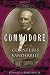 Commodore: The Life Of Cornelius Vanderbilt