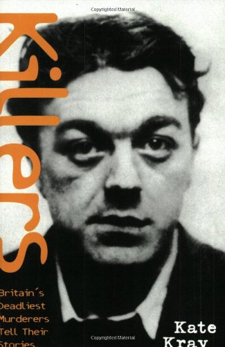 Killers: Britain's Deadliest Murderers Tell Their Stories Book Image