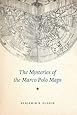 The Mysteries of the Marco Polo Maps