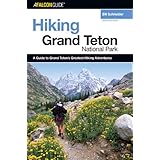 Hiking Grand Teton National Park, 2nd (Hiking Guide Series)