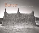 Banco: Adobe Mosques of the Inner Niger Delta (Imago Mundi Series)