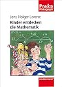 Kinder entdecken die Mathematik