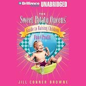 The Sweet Potato Queens' Guide to Raising Children for Fun and Profit | [Jill Conner Browne]