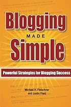 Blogging Made Simple: Powerful Strategies For Blogging Success!