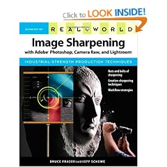 Real World Image Sharpening with Adobe Photoshop, Camera Raw, and Lightroom