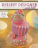 Dessert Designer: Creations You Can Make and Eat! (Capstone Young Readers)
