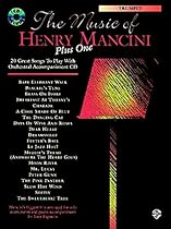 The Music of Henry Mancini Plus One (20 Great Songs to Play with Orchestral Accompaniment): Alto Sax (Book & CD) The Music of Henry Mancini Plus One (20 Great Songs to Play with Orchestral Accompaniment): Alto Sax (Book & CD)