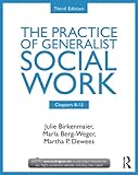 The practice of generalist social work. Chapters 8-13