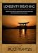 Longevity Breathing: Whole Body Breathing for Lifelong Vitality