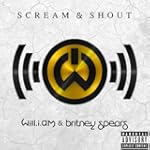 Scream & Shout [Explicit]