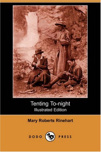 Tenting To-night (Illustrated Edition) (Dodo Press) under Rinehart, Mary Roberts in The Books Store