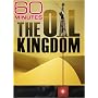 60 Minutes - The Oil Kingdom (December 7, 2008)