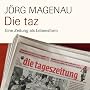 Die taz: Die Zeitung als Lebensform