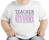 Teacher Why Are You Talking During My Lecture Slogan オーガニックベビーTシャツ 12 - 18 Months