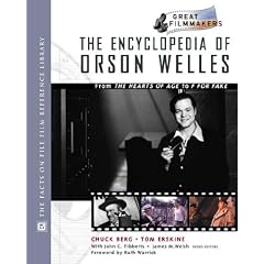 The Encyclopedia of Orson Welles: From "The Hearts of Age" to "F for Fate" (Great Filmmakers)